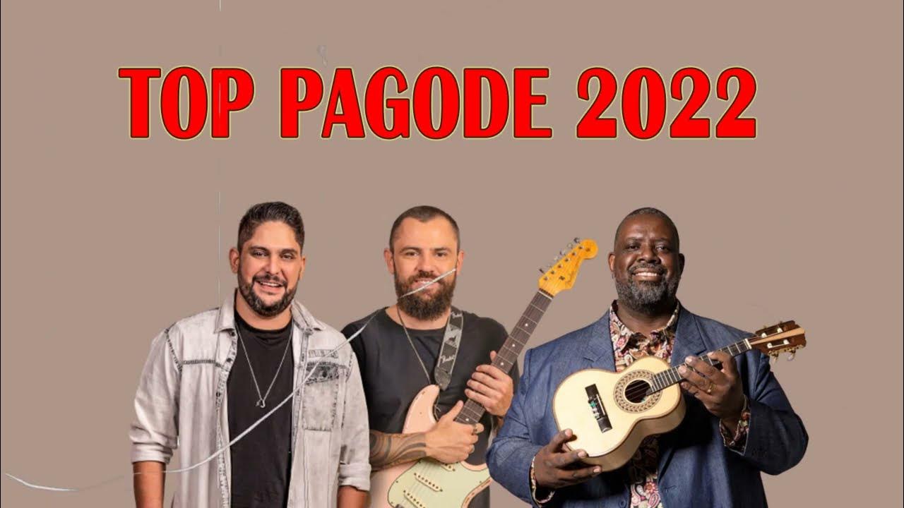PAGODES 2022 PAGODES MAIS TOCADOS 2022 MELHORES PAGODES 2022 YouTube