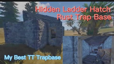 RUST - The ULTIMATE Hidden Ladder Hatch Rust Trap Base
