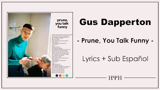 Gus Dapperton - Prune, You Talk Funny (Lyrics + Sub Español)