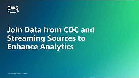 Join Data from CDC and Streaming Sources to Enhance Analytics | Amazon Web Services