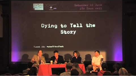 Sheffield Doc/Fest 2012: Dying to Tell The Story