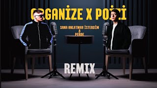 Organize & Poizi - Sana Anlatmak İsterdim & Perde Mashup Remix