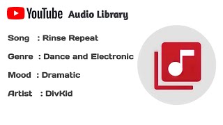 Rinse Repeat - DivKid | Audio Libray