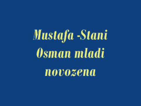 Mustafa -Stani Osman mladi novozena