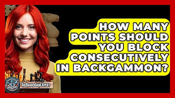 How Many Points Should You Block Consecutively In Backgammon? - The Board Game Xpert