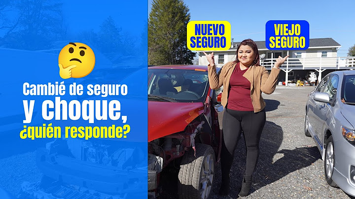 Tuve un choque, pero quiero cambiar mi seguro, quien responde? La aseguranza nueva o la antigua?