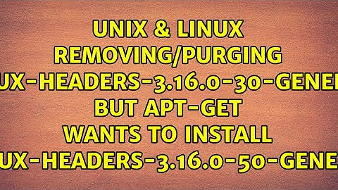 Removing/Purging linux-headers-3.16.0-30-generic, but apt-get wants to install...