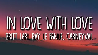 Download lagu Britt Lari & Ray Le Fanue & Carneyval - In Love With Love (Lyrics/Lyric Video)
