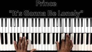 Prince &quot;It&#39;s Gonna Be Lonely&quot; Piano Tutorial