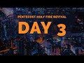 Holy Fire Revival - Pentecost 2023 Day 3