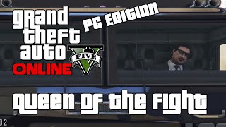 GTA V Online Shenanigans (PC 1080p 60FPS) - Queen Of The Fight