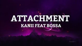 Kanii - attachment (Lyrics) feat. bossa Resimi