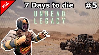 UNDEAD LEGACY #5 ► НОВОЕ ОРУЖИЕ ► 7 Days To Die