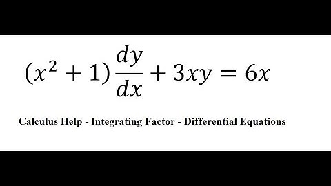 Calculus Help: Linear Differential Equations - Integrating Factor - (x^2+1)  dy/dx+3xy=6x