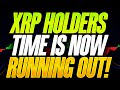 Ripple xrp holders time is running out