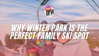 Winter Park Resort Perfect family ski spot for spring break
