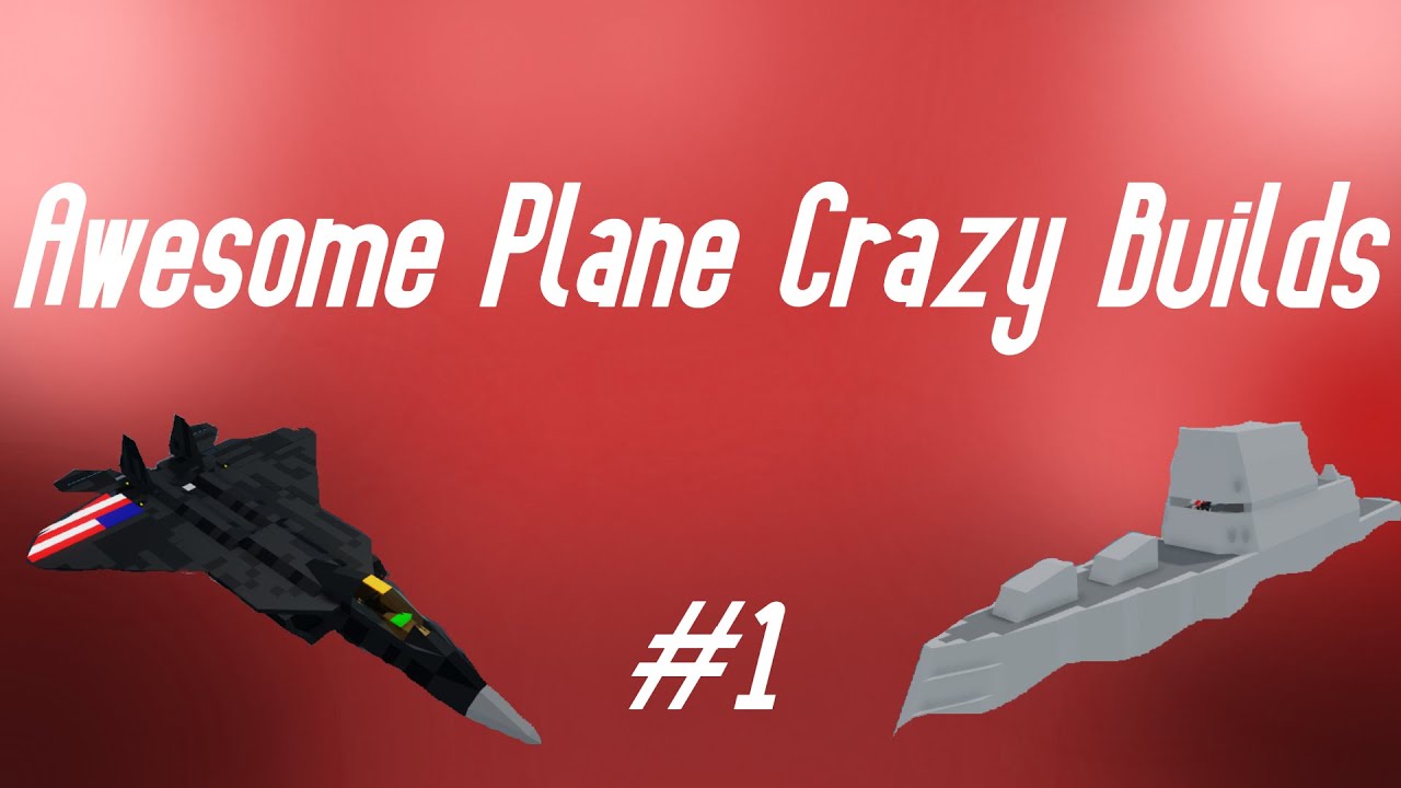 Awesome Plane Crazy Builds 1 Youtube - roblox plane crazy cool builds