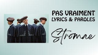 Stromae - Pas vraiment (Paroles &amp; Lyrics)