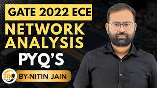 GATE 2022 ECE Network Analysis PYQs | Most Important Questions Explained | By Nitin Jain Sir