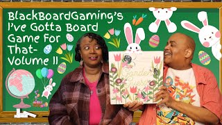 I've Gotta Board Game For That | Easter Edition Volume II