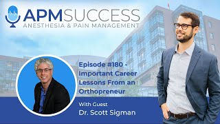 Important Career Lessons From An Orthopreneur W Dr Scott Sigman