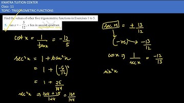 5. Find the values of other five trigonometric functions tan x = -5/12, x lies in second quadrant.