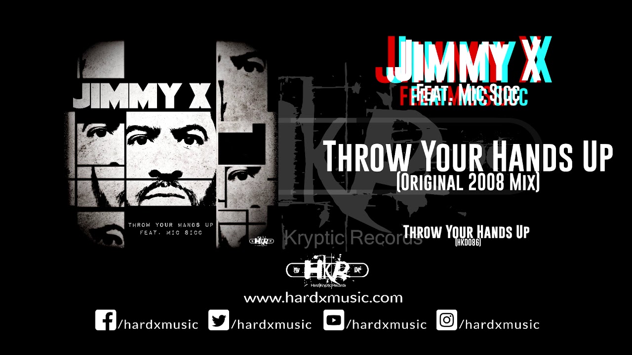 Watch Jimmy X ft. Mic Sicc - Throw Your Hands Up (2008 Original Mix) on YouTube Watch Jimmy X ft. Mic Sicc - Throw Your Hands Up (2008 Original Mix) on YouTube