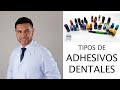 Tipos de adhesivos dentales