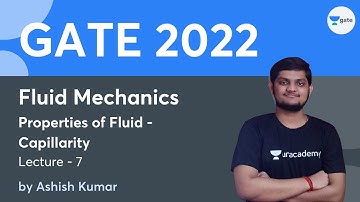 Properties of Fluid - Capillarity | Lec 7 | Fluid Mechanics | GATE 2022 | Ashish Kumar