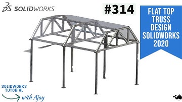 Flat Top Truss Design SolidWorks 2020  #314 |Industrial design ||SolidWorks||Mechanical|