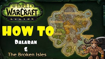 HOW TO Broken Isles & Dalaran - Fastest Way to Legion QUESTING - World of Warcraft [ WoW ]