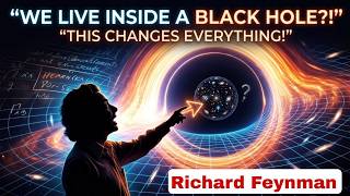 Why the Universe Might Exist Inside Black Holes 🤯 | Mind-Blowing Cosmic Theory Explained | Feynman