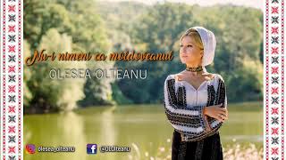 Olesea Olteanu - Nu-i nimeni ca moldoveanul (Audio)