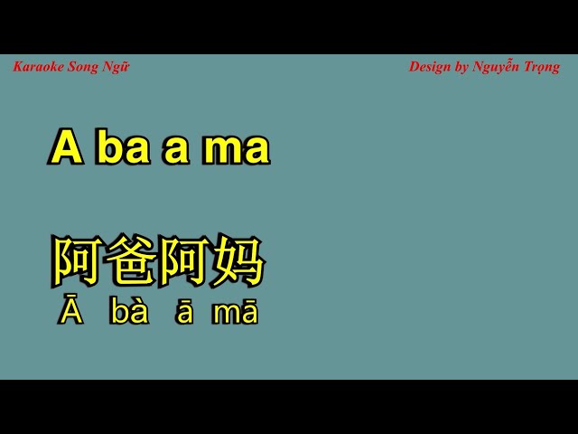 Karaoke - A ba a ma - 阿爸阿妈 - Lời việt: Gia Huy class=