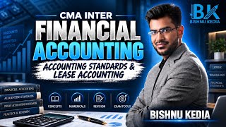 CMA Inter | Financial Accounting | Accounting Standards and Leases | CA Bishnu Kedia