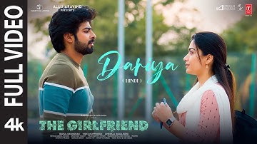 The Girlfriend: Dariya (Full Video) | Rashmika Mandanna | Dheekshith Shetty | Hesham | Garima Obrah