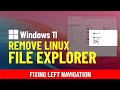 Windows 11: Remove Linux entry from left navigation on File Explorer
