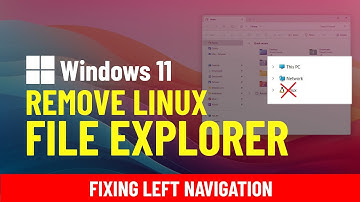 Windows 11: Remove Linux entry from left navigation on File Explorer