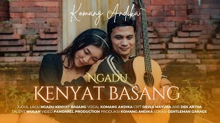 Komang Andika - Ngadu Kenyat Basang (Official Music Video)