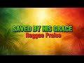 Grace Hits Hard When Mercy Finds Me Reggae Gospel 