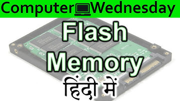 Flash Memory Explained In HINDI {Computer Wednesday}