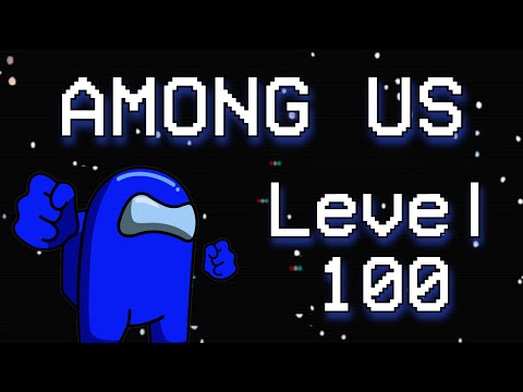 Among Us Level 100 (Max Lvl)