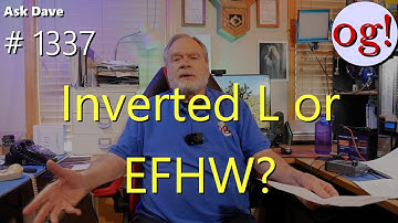 Inverted L or EFHW? (#1337)