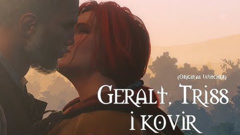 Geralt, Triss and Kovir [Original Witcher 3]