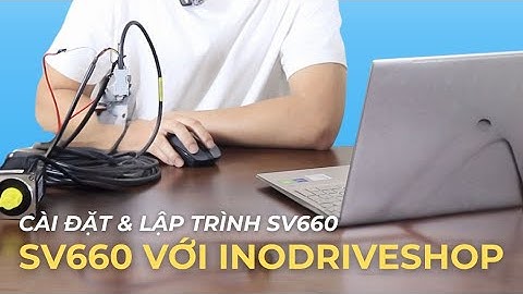 Bài 2: Hướng dẫn cài đặt & sử dụng InoDriveShop lập trình cơ bản Servo SV660