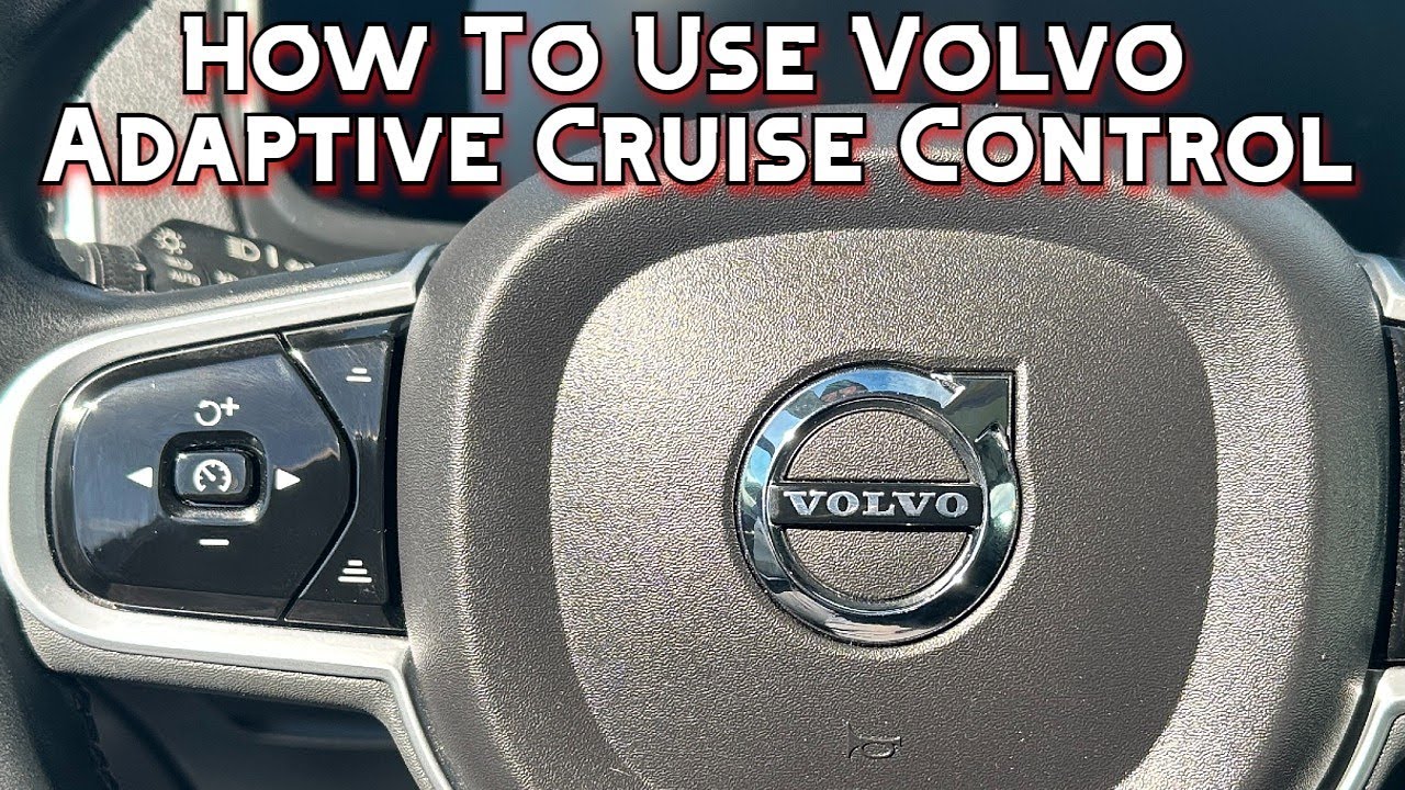 How To Use Volvo Adaptive Cruise Control and Pilot Assist 