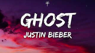 Justin Bieber - Ghost (Lyrics)