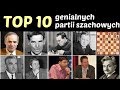 SZACHY 58# TOP 10 genialnych partii szachowych! Najpiękniejsze partie mistrzów, arcymistrzowska gra!