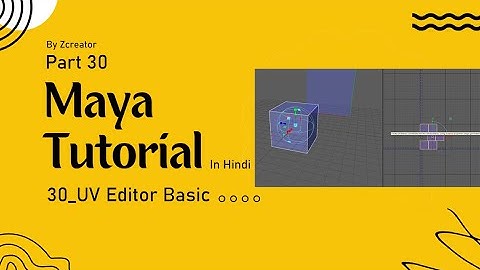 Part 30 - UV Editor Basic - Maya Tutorial in Hindi