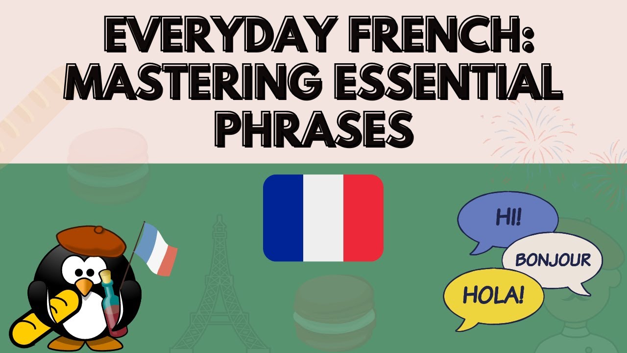 Everyday French: Mastering Essential Phrases - YouTube